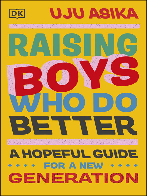 Title details for Raising Boys Who Do Better by Uju Asika - Available